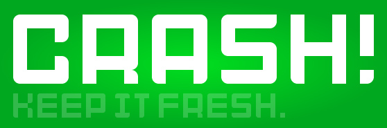 Crash! Keep it fresh.